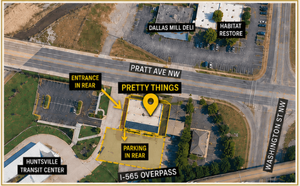 Aerial location map showing Pretty Things on Pratt Avenue NW, with the rear entrance, rear parking, Huntsville Transit Center, Dallas Mill Deli, Habitat ReStore, Washington Street and the I-565 overpass labeled.